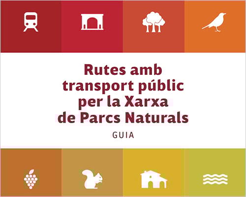 Guia: Rutes amb transport públic per la Xarxa de Parcs Naturals Guia: Rutes amb transport públic per la Xarxa de Parcs Naturals