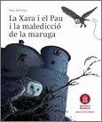 La Xara i el Pau i la maledicció de la maruga